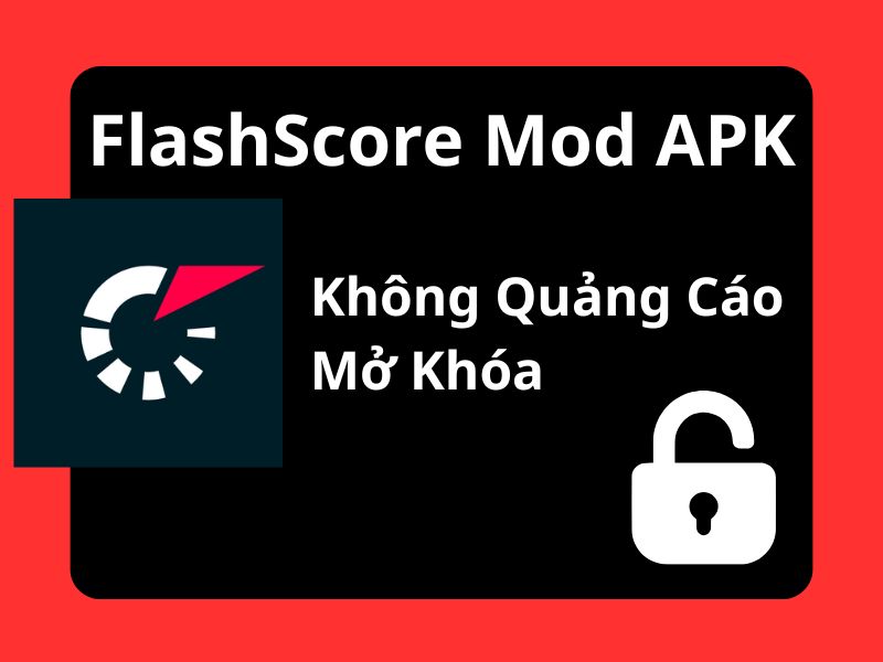Các Tính Năng Nổi Bật Có Trong Phiên Bản FlashScore Mod