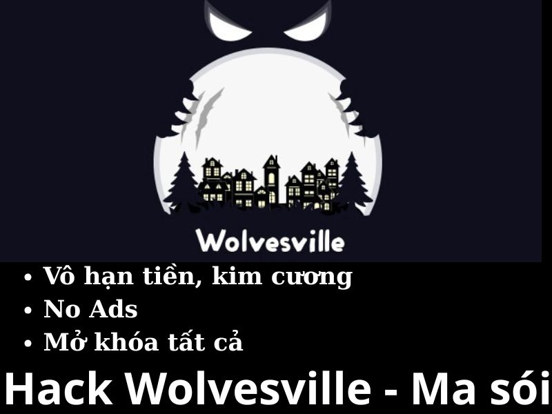 Tính Năng Nổi Bật Có Trong Phiên Bản Hack Wolvesville - Ma Sói