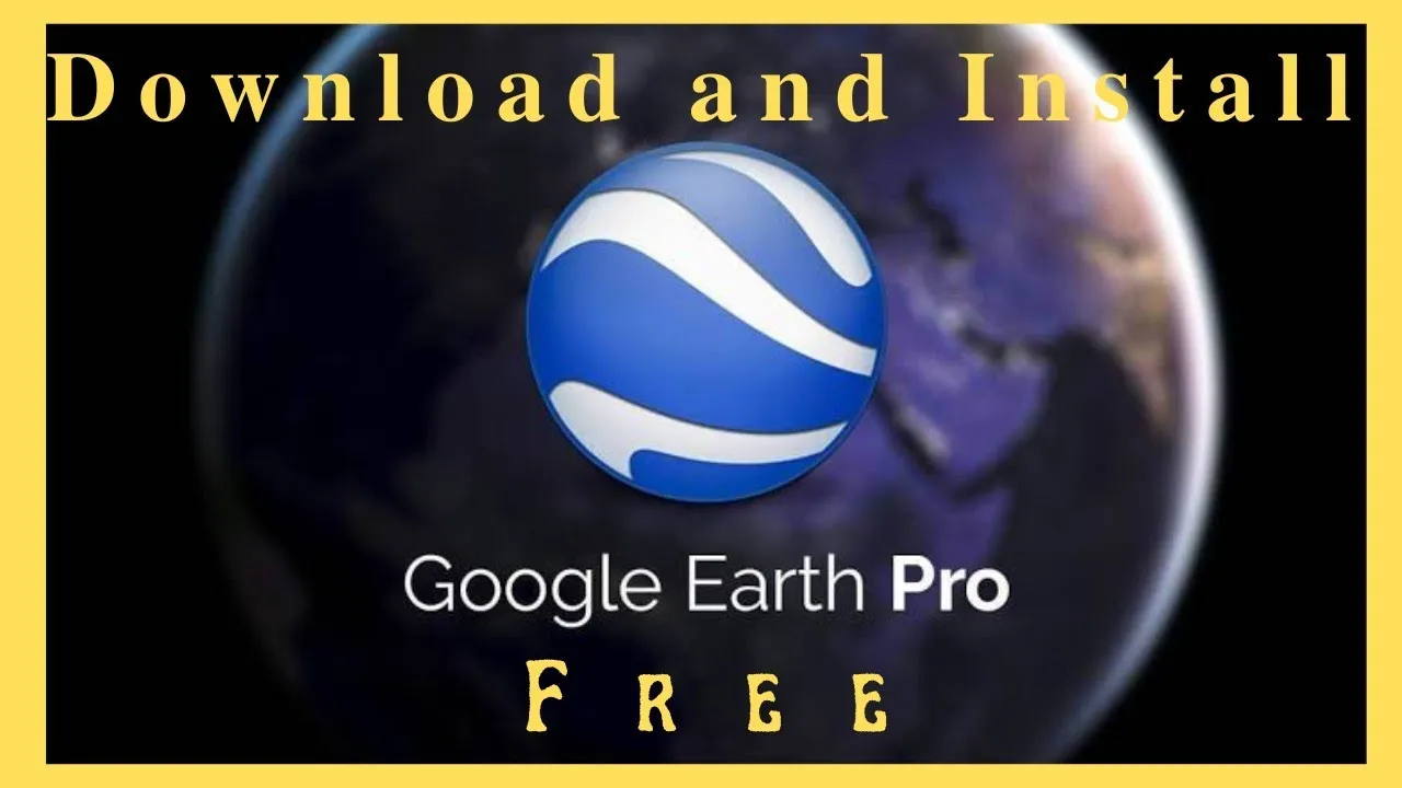 Vì Sao Nên Tải Google Earth APK
