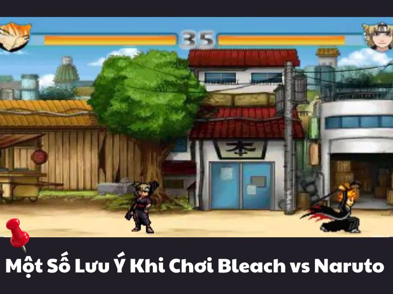 Một Số Lưu Ý Khi Chơi Bleach vs Naruto 3.3 APK